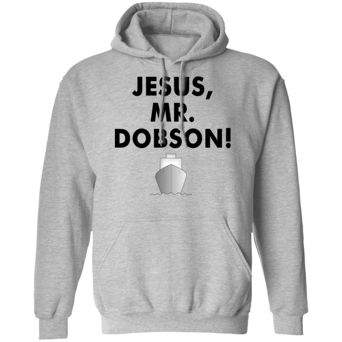 Jesus, Mr. Dobson Hoodie , Tshirt Rookbrand