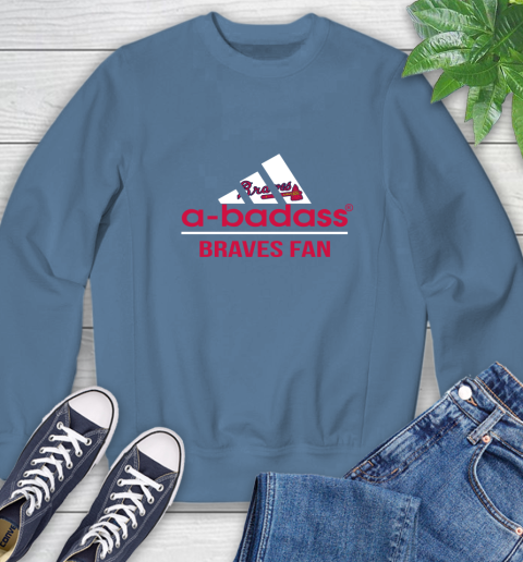 MLB A Badass Atlanta Braves Fan Adidas Baseball Sports Sweatshirt mlb a badass atlanta braves fan adidas baseball sports sweatshirt 2293 mg0vd