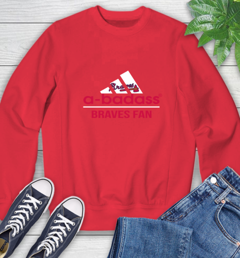 MLB A Badass Atlanta Braves Fan Adidas Baseball Sports Sweatshirt mlb a badass atlanta braves fan adidas baseball sports sweatshirt 5117 ppcrw