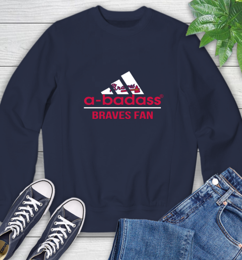 MLB A Badass Atlanta Braves Fan Adidas Baseball Sports Sweatshirt mlb a badass atlanta braves fan adidas baseball sports sweatshirt 6056 5vjao