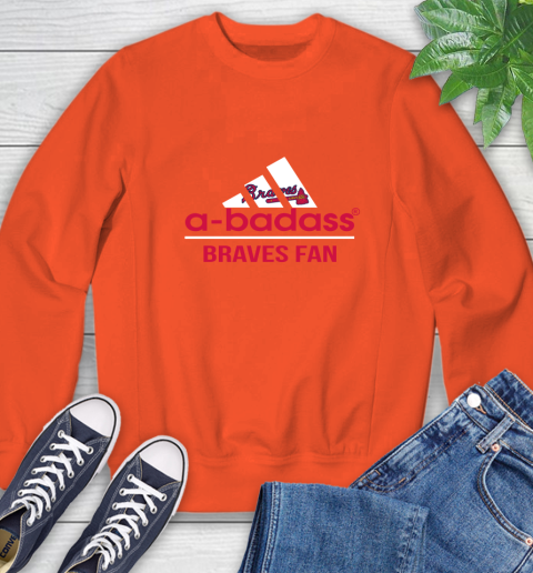 MLB A Badass Atlanta Braves Fan Adidas Baseball Sports Sweatshirt mlb a badass atlanta braves fan adidas baseball sports sweatshirt 6964 us764