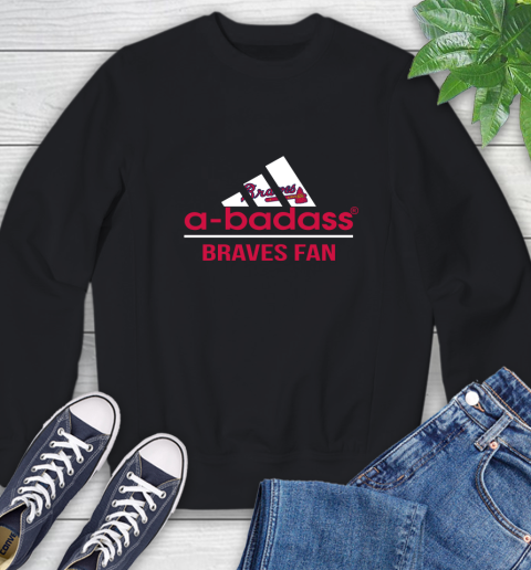 MLB A Badass Atlanta Braves Fan Adidas Baseball Sports Sweatshirt mlb a badass atlanta braves fan adidas baseball sports sweatshirt 8441 9hwca