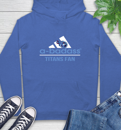 Tennessee Titans NFL Football A Badass Adidas Adoring Fan Sports Hoodie tennessee titans nfl football a badass adidas adoring fan sports hoodie 9669